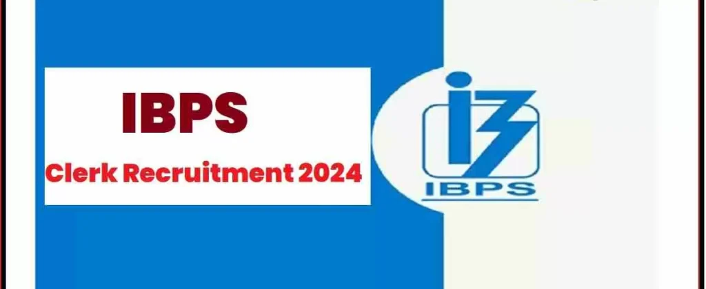 IBPS Clerk Recruitment 2024