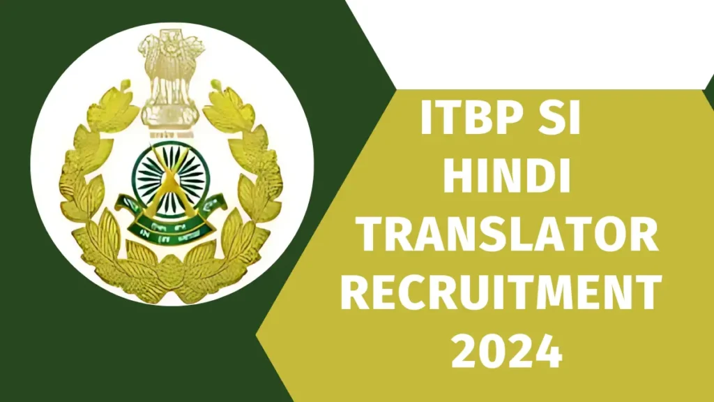 ITBP SI Hindi Translator Recruitment 2024