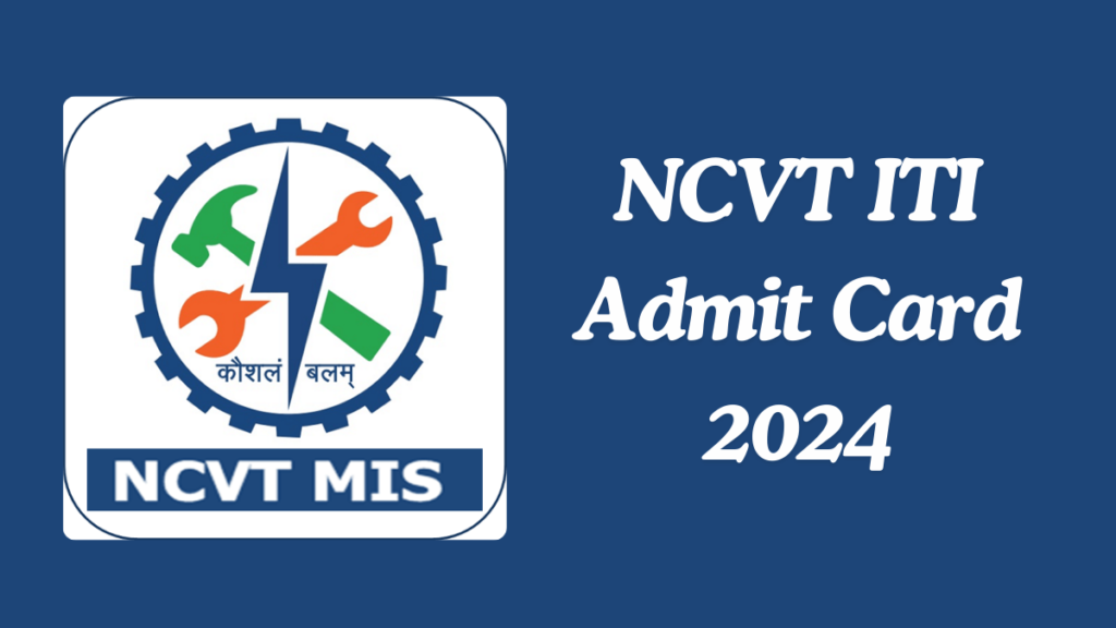 NCVT MIS ITI Admit Card 2024 Out