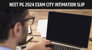 NEET PG City Intimation Slip 2024