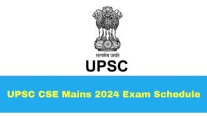 UPSC Civil Services Mains 2024 Exam Dates