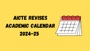 AICTE Revises Academic Calendar 2024-25