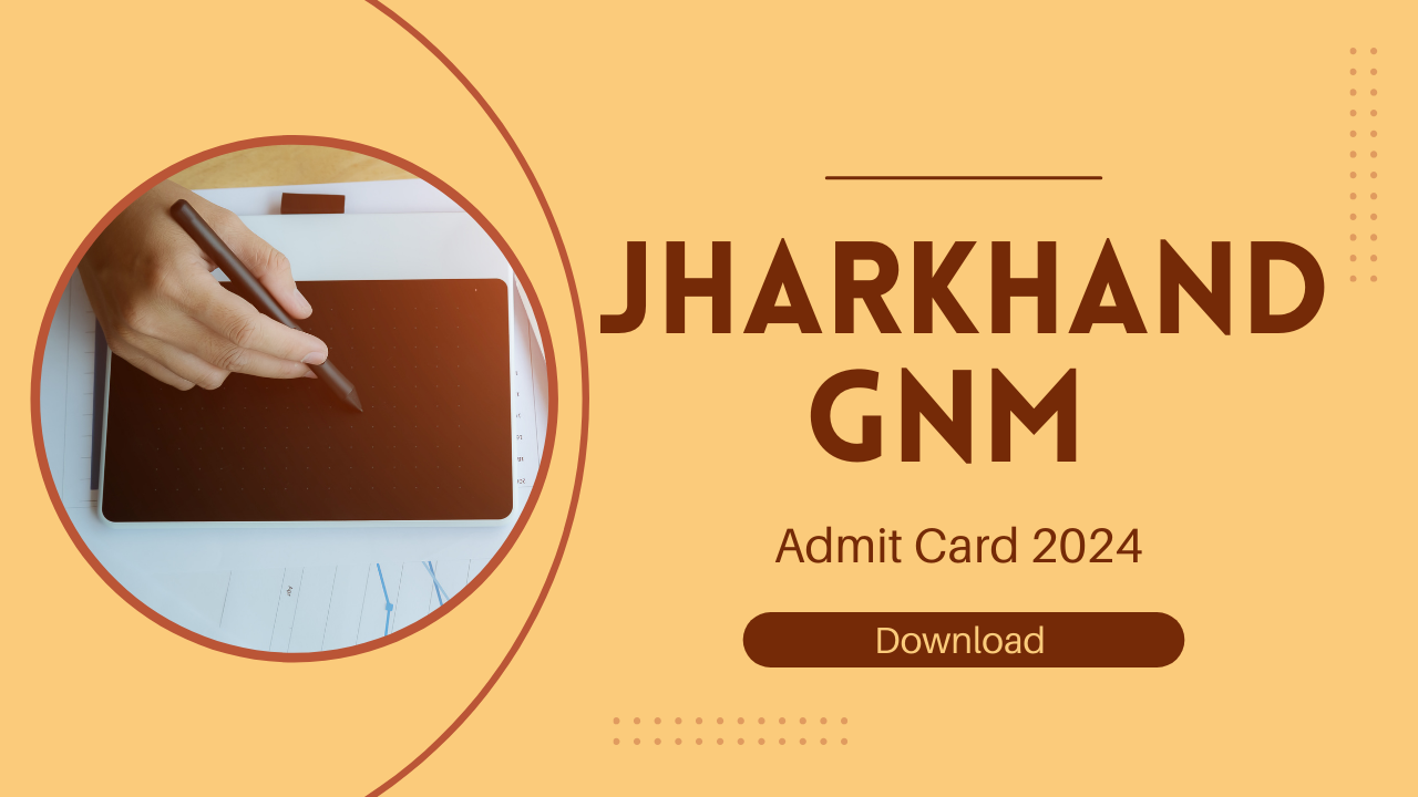 Jharkhand GNM Admit Card 2024