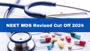 NEET MDS Revised Cut-off 2024