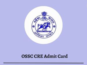 OSSC CRE Admit card 2024