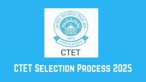 CTET Selection Process 2025