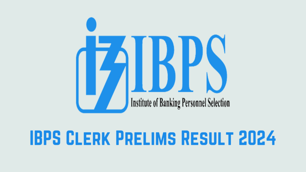 IBPS Clerk Prelims Result 2024